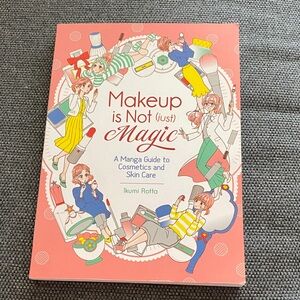 Makeup is Not (just) Magic: A Manga Guide to Cosmetics and Skin Care
